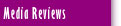 Media Reviews